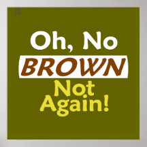 ¡BROWN anti no otra vez! Impresión del POSTER