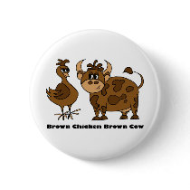 Brown Chicken Brown Cow - Button