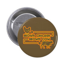 Brown Chicken Brown Cow Button