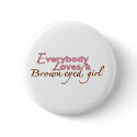 Brown Eyed Girl buttons by worldsfair Brown Eyed Girl buttons