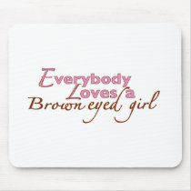 Brown Eyed Girl mousepads