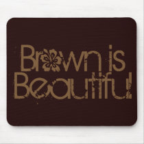 Brown is Beautiful Mouse Pad