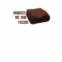 Brownies are Your Friends t-shirts by jolly_asparagus Brownies are Your Friends t-shirts