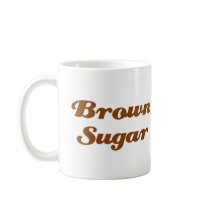 Browns Sugar Coffee Mugs