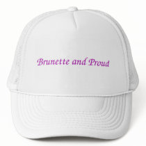 Brunette and Proud Hat by teestyles Brunette and Proud Hat