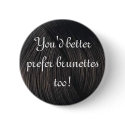 brunette preference buttons by tupples brunette preference buttons