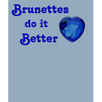 Brunettes do it better t-shirts
