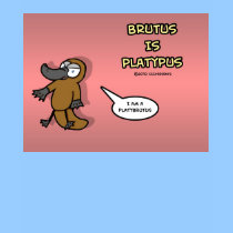 Brutus Is Platypus t-shirts