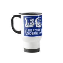 BS(Before Sobriety) mugs