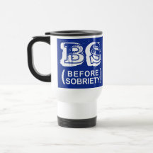 BS(Before Sobriety) Mugs