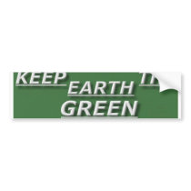 bstick.keep.the.earth.green bumper stickers by lester_palocsay bstick.keep.the.earth.green bumper stickers