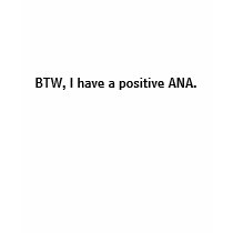 BTW, I have a positive ANA. (Lupus) t-shirts