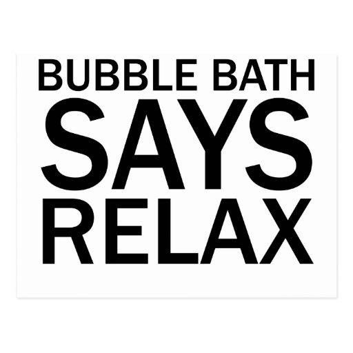 BUBBLE BATH SAYS RELAX Funny Bathtime TShirt Postcard Zazzle