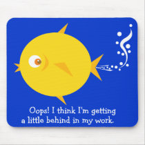 Bubbles The BlowFish_Behind in my work mousepads