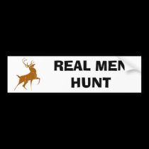 Buck  Bumper Sticker Real Men Hunt bumper stickers