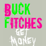 BUCK FITCHES, GET MONEY SHIRTS
