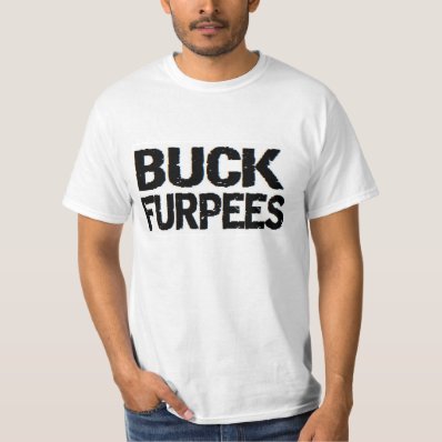 BUCK FURPEES: BURPEES FUNNY TEE SHIRT