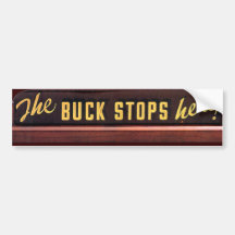 BUCK STOPS HERE - Bumper Sticker