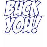 Buck You! (vintage blue) t-shirts