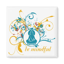 Buddha Be Mindful magnets by BuddhaGifts Buddha Be Mindful magnets