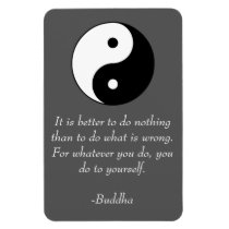 Buddha - Famous Quotes - Do Nothing Wrong magnets