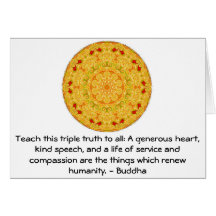 Buddha  QUOTATION - Teach this triple truth to.... Cards