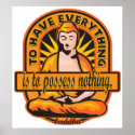 Buddha Quote To Have Everything Posters
