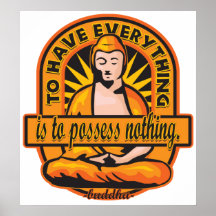 Buddha Quote To Have Everything Posters