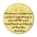 Buddha Quote - When you realize how perfect....... magnets