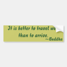 Buddhist Quote on Travel Bumper Stickers