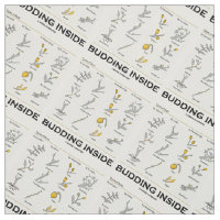 Budding Inside Types Of Buds Science Humor Fabric