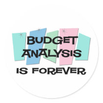 Budget Analysis Is Forever stickers
