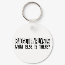 Budget Analysis What Else Is There? keychains by busybrain Budget Analysis What Else Is There? keychains