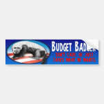 Budget Badger - Just Takes What He Wants Bumper Sticker