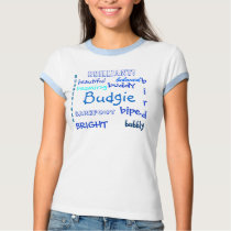 Budgie, beautiful, bird, bipe, buddy, barefoot,... t-shirts