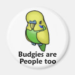 Budgies are People too Fridge Magnets