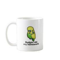 Budgies ate my homework coffee mug