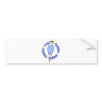 Budgies Budgies Budgies Bumper Stickers