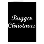 Bugger Christmas Greeting Card