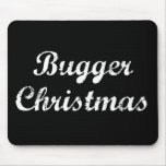 Bugger Christmas Mouse Pad