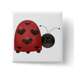 square_button - Buggin' You too - country critters for the garden lover. A whimsical and smiling red ladybug with heart-shaped black dots. Created using artwork by Country Life Graphics.: Sizes  Available colors: 0