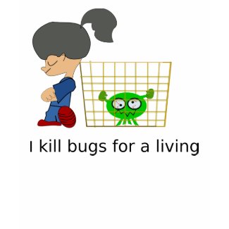 Bugs for a living shirt