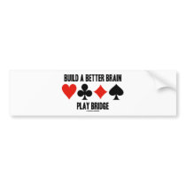 Build A Better Brain Play Bridge (Card Suits) Bumper Sticker