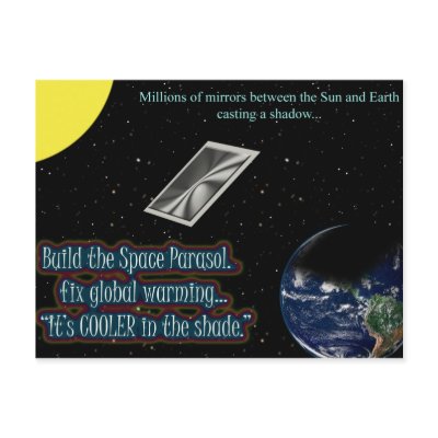 Build the Space Parasol, fix global warming Postcard by gregvan