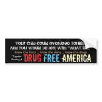Building A Drug Free America - Overdose Tonight bumper stickers