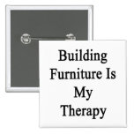 Building Furniture Is My Therapy Pin