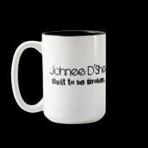"Built to be Broken..." Two Tone mugs
