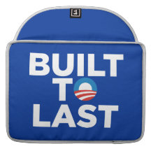 Built to Last - President Barack Obama Rickshaw Sleeve For MacBooks