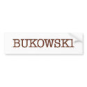 Bukowski bumper stickers by worldsfair Bukowski bumper stickers