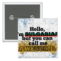 Bulgarian, but call me Awesome Pinback Button